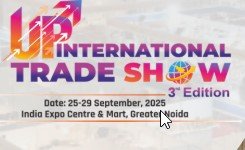 3rd edition of the Uttar Pradesh International Trade Show (UPITS) from 25th to the 29th of September 2025 at the India Expo Centre & Mart in Greater Noida